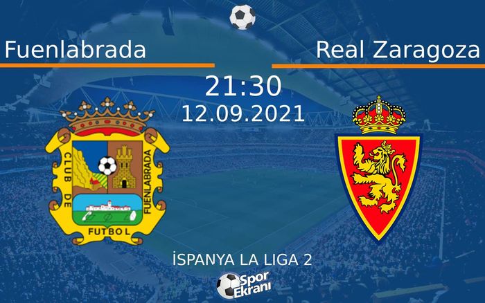 12 Eylül 2021 Fuenlabrada vs Real Zaragoza maçı Hangi Kanalda Saat Kaçta Yayınlanacak?