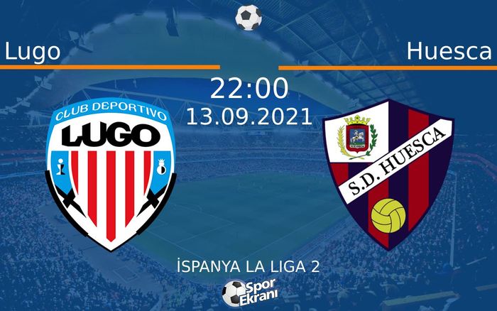 13 Eylül 2021 Lugo vs Huesca maçı Hangi Kanalda Saat Kaçta Yayınlanacak? 13 Eylül 2021 Lugo vs Huesca maçı Hangi Kanalda Saat Kaçta Yayınlanacak?