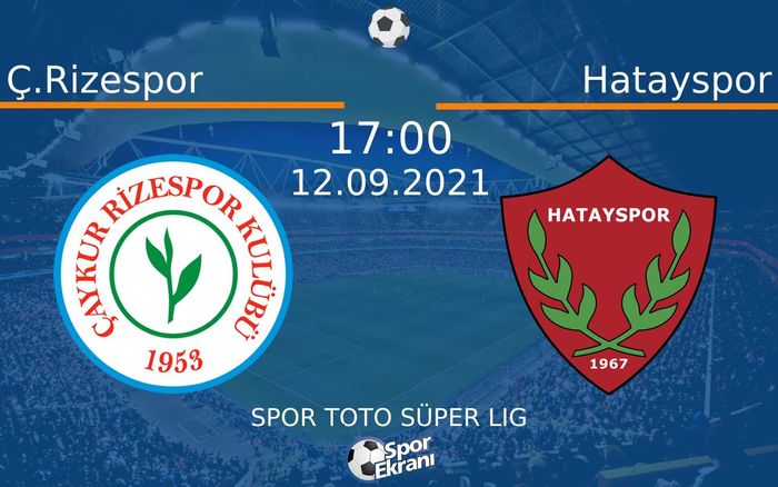 12 Eylül 2021 Ç.Rizespor vs Hatayspor maçı Hangi Kanalda Saat Kaçta Yayınlanacak? 12 Eylül 2021 Ç.Rizespor vs Hatayspor maçı Hangi Kanalda Saat Kaçta Yayınlanacak?
