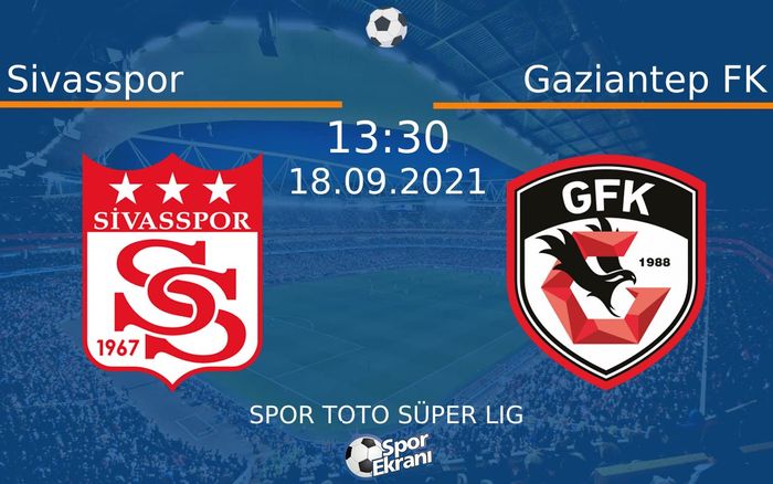 18 Eylül 2021 Sivasspor vs Gaziantep FK maçı Hangi Kanalda Saat Kaçta Yayınlanacak? 18 Eylül 2021 Sivasspor vs Gaziantep FK maçı Hangi Kanalda Saat Kaçta Yayınlanacak?
