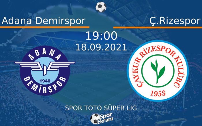 18 Eylül 2021 Adana Demirspor vs Ç.Rizespor maçı Hangi Kanalda Saat Kaçta Yayınlanacak? 18 Eylül 2021 Adana Demirspor vs Ç.Rizespor maçı Hangi Kanalda Saat Kaçta Yayınlanacak?
