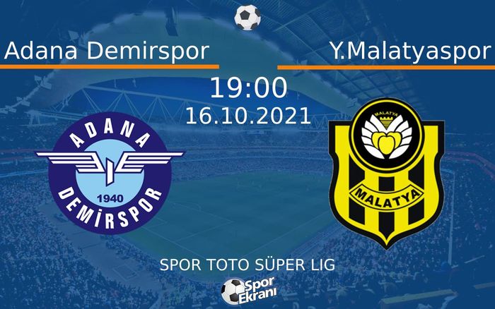 16 Ekim 2021 Adana Demirspor vs Y.Malatyaspor maçı Hangi Kanalda Saat Kaçta Yayınlanacak? 16 Ekim 2021 Adana Demirspor vs Y.Malatyaspor maçı Hangi Kanalda Saat Kaçta Yayınlanacak?