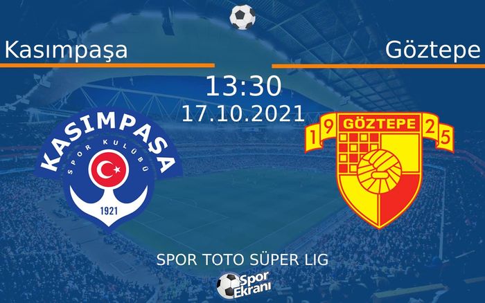17 Ekim 2021 Kasımpaşa vs Göztepe maçı Hangi Kanalda Saat Kaçta Yayınlanacak? 17 Ekim 2021 Kasımpaşa vs Göztepe maçı Hangi Kanalda Saat Kaçta Yayınlanacak?