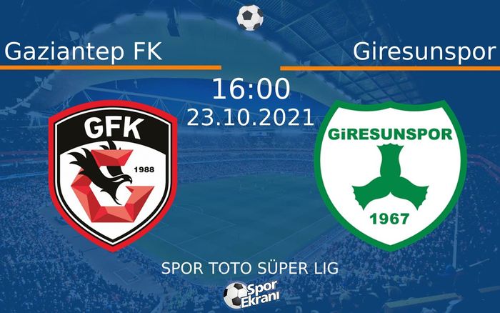 23 Ekim 2021 Gaziantep FK vs Giresunspor maçı Hangi Kanalda Saat Kaçta Yayınlanacak? 23 Ekim 2021 Gaziantep FK vs Giresunspor maçı Hangi Kanalda Saat Kaçta Yayınlanacak?