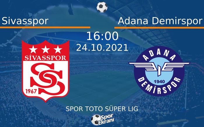 24 Ekim 2021 Sivasspor vs Adana Demirspor maçı Hangi Kanalda Saat Kaçta Yayınlanacak? 24 Ekim 2021 Sivasspor vs Adana Demirspor maçı Hangi Kanalda Saat Kaçta Yayınlanacak?