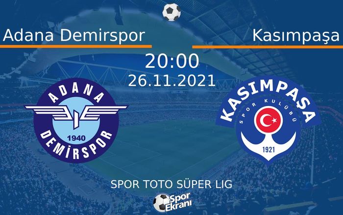 26 Kasım 2021 Adana Demirspor vs Kasımpaşa maçı Hangi Kanalda Saat Kaçta Yayınlanacak? 26 Kasım 2021 Adana Demirspor vs Kasımpaşa maçı Hangi Kanalda Saat Kaçta Yayınlanacak?