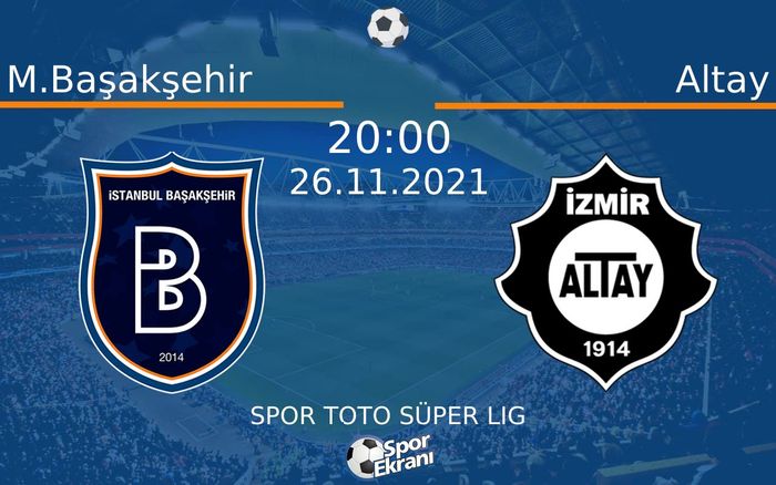 26 Kasım 2021 M.Başakşehir vs Altay maçı Hangi Kanalda Saat Kaçta Yayınlanacak? 26 Kasım 2021 M.Başakşehir vs Altay maçı Hangi Kanalda Saat Kaçta Yayınlanacak?