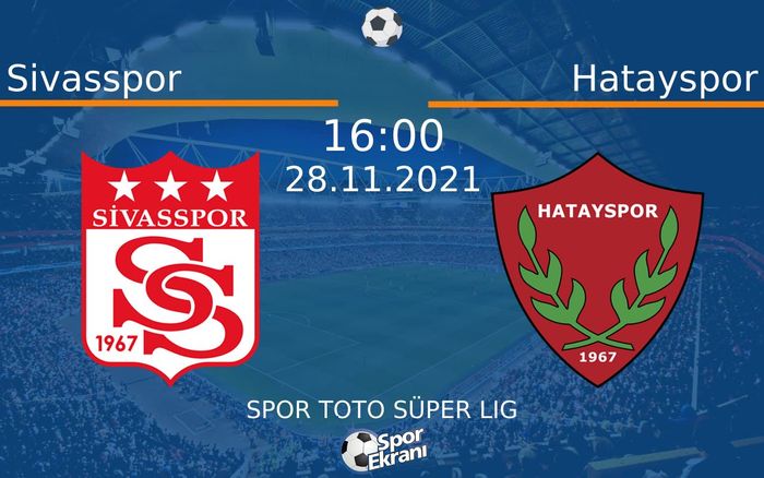 28 Kasım 2021 Sivasspor vs Hatayspor maçı Hangi Kanalda Saat Kaçta Yayınlanacak? 28 Kasım 2021 Sivasspor vs Hatayspor maçı Hangi Kanalda Saat Kaçta Yayınlanacak?