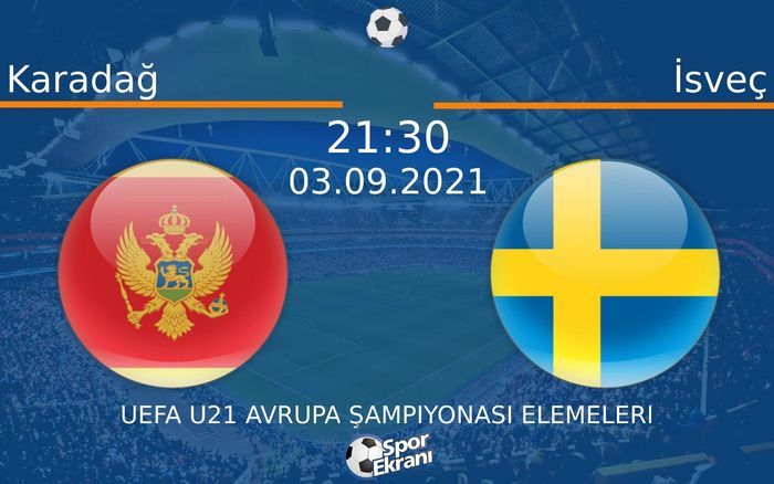 03 Eylül 2021 Karadağ vs İsveç maçı Hangi Kanalda Saat Kaçta Yayınlanacak? 03 Eylül 2021 Karadağ vs İsveç maçı Hangi Kanalda Saat Kaçta Yayınlanacak?