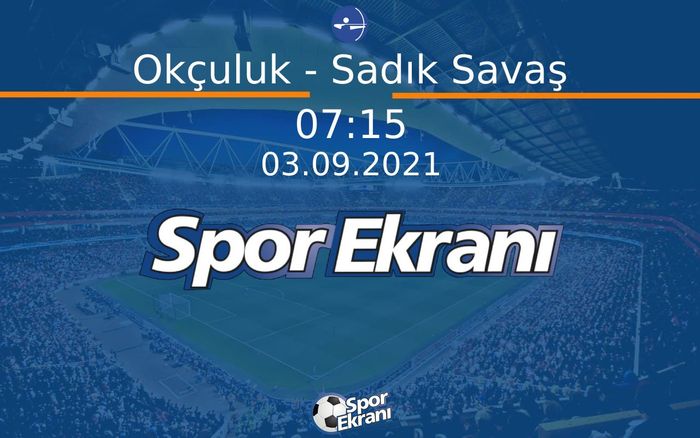 03 Eylül 2021 2020 Tokyo Paralimpik Olimpiyatlari - Okçuluk - Sadık Savaş Hangi Kanalda Saat Kaçta Yayınlanacak? 03 Eylül 2021 2020 Tokyo Paralimpik Olimpiyatlari - Okçuluk - Sadık Savaş Hangi Kanalda Saat Kaçta Yayınlanacak?