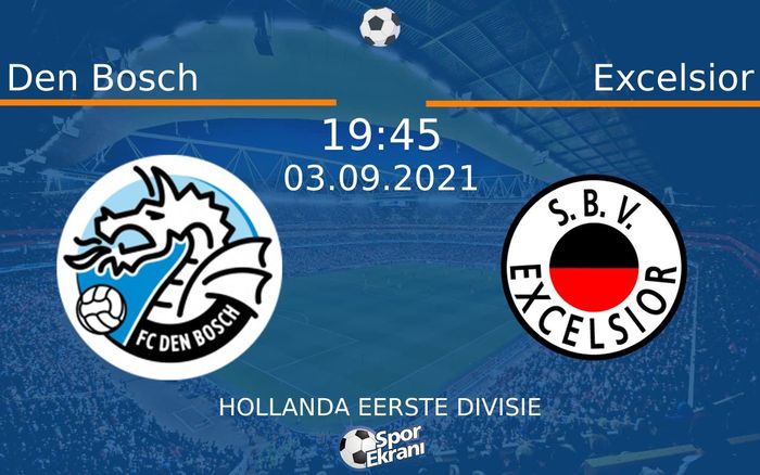 03 Eylül 2021 Den Bosch vs Excelsior maçı Hangi Kanalda Saat Kaçta Yayınlanacak? 03 Eylül 2021 Den Bosch vs Excelsior maçı Hangi Kanalda Saat Kaçta Yayınlanacak?