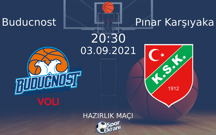03 Eylül 2021 Buducnost vs Pınar Karşıyaka maçı Hangi Kanalda Saat Kaçta Yayınlanacak? 03 Eylül 2021 Buducnost vs Pınar Karşıyaka maçı Hangi Kanalda Saat Kaçta Yayınlanacak?