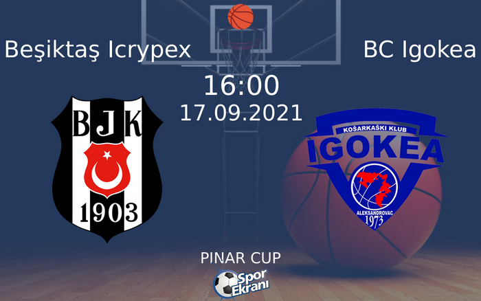 17 Eylül 2021 Beşiktaş Icrypex vs BC Igokea maçı Hangi Kanalda Saat Kaçta Yayınlanacak? 17 Eylül 2021 Beşiktaş Icrypex vs BC Igokea maçı Hangi Kanalda Saat Kaçta Yayınlanacak?