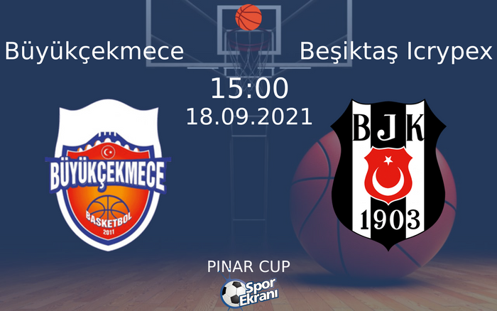 18 Eylül 2021 Büyükçekmece vs Beşiktaş Icrypex maçı Hangi Kanalda Saat Kaçta Yayınlanacak? 18 Eylül 2021 Büyükçekmece vs Beşiktaş Icrypex maçı Hangi Kanalda Saat Kaçta Yayınlanacak?