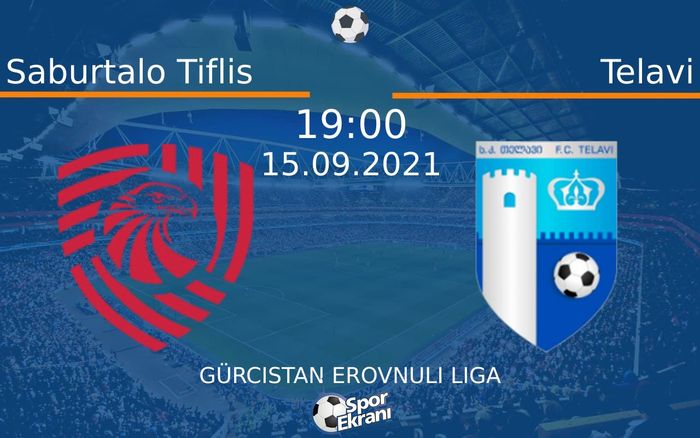 15 Eylül 2021 Saburtalo Tiflis vs Telavi maçı Hangi Kanalda Saat Kaçta Yayınlanacak? 15 Eylül 2021 Saburtalo Tiflis vs Telavi maçı Hangi Kanalda Saat Kaçta Yayınlanacak?