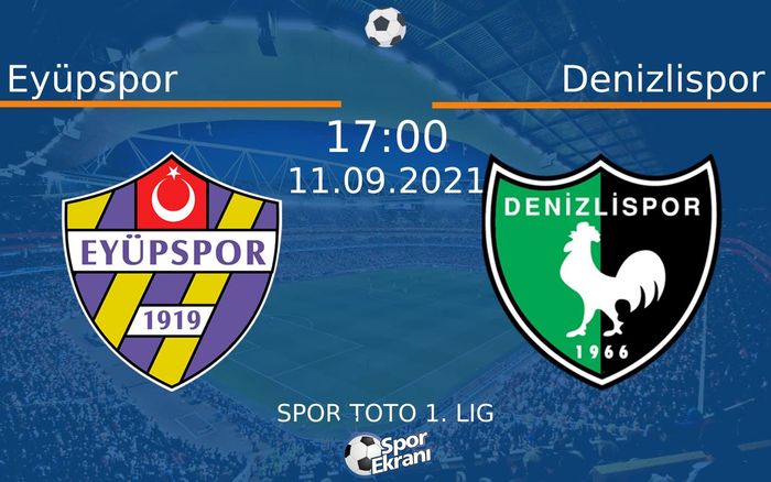 11 Eylül 2021 Eyüpspor vs Denizlispor maçı Hangi Kanalda Saat Kaçta Yayınlanacak? 11 Eylül 2021 Eyüpspor vs Denizlispor maçı Hangi Kanalda Saat Kaçta Yayınlanacak?