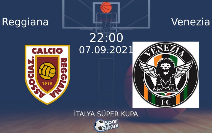 07 Eylül 2021 Reggiana vs Venezia maçı Hangi Kanalda Saat Kaçta Yayınlanacak? 07 Eylül 2021 Reggiana vs Venezia maçı Hangi Kanalda Saat Kaçta Yayınlanacak?