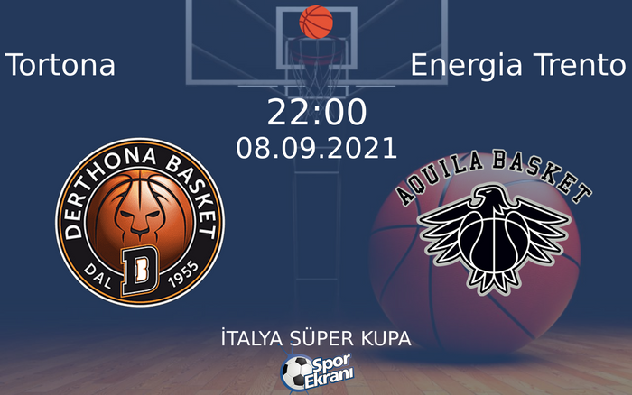 08 Eylül 2021 Tortona vs Energia Trento maçı Hangi Kanalda Saat Kaçta Yayınlanacak? 08 Eylül 2021 Tortona vs Energia Trento maçı Hangi Kanalda Saat Kaçta Yayınlanacak?