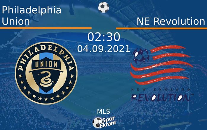 04 Eylül 2021 Philadelphia Union vs NE Revolution maçı Hangi Kanalda Saat Kaçta Yayınlanacak? 04 Eylül 2021 Philadelphia Union vs NE Revolution maçı Hangi Kanalda Saat Kaçta Yayınlanacak?