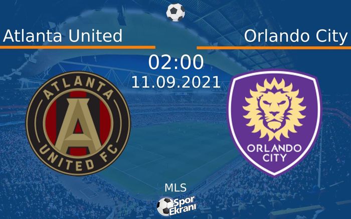 11 Eylül 2021 Atlanta United vs Orlando City maçı Hangi Kanalda Saat Kaçta Yayınlanacak? 11 Eylül 2021 Atlanta United vs Orlando City maçı Hangi Kanalda Saat Kaçta Yayınlanacak?
