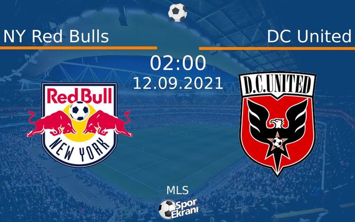 12 Eylül 2021 NY Red Bulls vs DC United maçı Hangi Kanalda Saat Kaçta Yayınlanacak? 12 Eylül 2021 NY Red Bulls vs DC United maçı Hangi Kanalda Saat Kaçta Yayınlanacak?