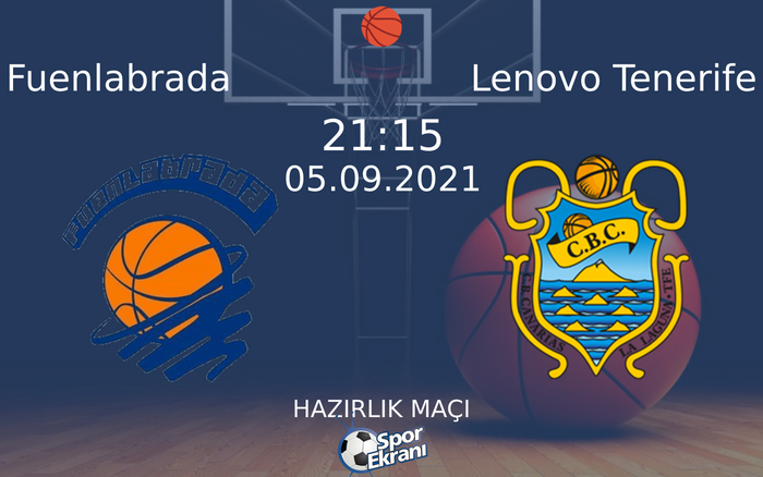 05 Eylül 2021 Fuenlabrada vs Lenovo Tenerife maçı Hangi Kanalda Saat Kaçta Yayınlanacak? 05 Eylül 2021 Fuenlabrada vs Lenovo Tenerife maçı Hangi Kanalda Saat Kaçta Yayınlanacak?