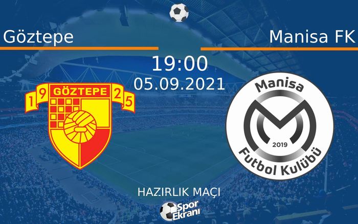 05 Eylül 2021 Göztepe vs Manisa FK maçı Hangi Kanalda Saat Kaçta Yayınlanacak? 05 Eylül 2021 Göztepe vs Manisa FK maçı Hangi Kanalda Saat Kaçta Yayınlanacak?