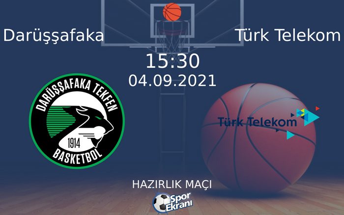 04 Eylül 2021 Darüşşafaka vs Türk Telekom maçı Hangi Kanalda Saat Kaçta Yayınlanacak? 04 Eylül 2021 Darüşşafaka vs Türk Telekom maçı Hangi Kanalda Saat Kaçta Yayınlanacak?