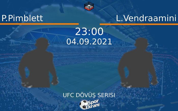 04 Eylül 2021 P.Pimblett vs L.Vendraamini maçı Hangi Kanalda Saat Kaçta Yayınlanacak? 04 Eylül 2021 P.Pimblett vs L.Vendraamini maçı Hangi Kanalda Saat Kaçta Yayınlanacak?
