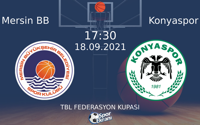 18 Eylül 2021 Mersin BB vs Konyaspor maçı Hangi Kanalda Saat Kaçta Yayınlanacak? 18 Eylül 2021 Mersin BB vs Konyaspor maçı Hangi Kanalda Saat Kaçta Yayınlanacak?