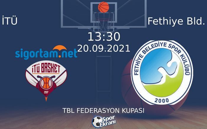 20 Eylül 2021 İTÜ vs Fethiye Bld. maçı Hangi Kanalda Saat Kaçta Yayınlanacak? 20 Eylül 2021 İTÜ vs Fethiye Bld. maçı Hangi Kanalda Saat Kaçta Yayınlanacak?