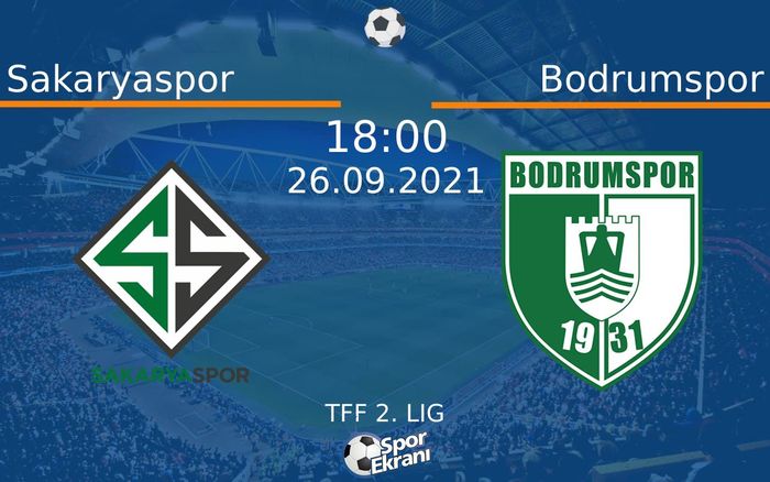 26 Eylül 2021 Sakaryaspor vs Bodrumspor maçı Hangi Kanalda Saat Kaçta Yayınlanacak? 26 Eylül 2021 Sakaryaspor vs Bodrumspor maçı Hangi Kanalda Saat Kaçta Yayınlanacak?