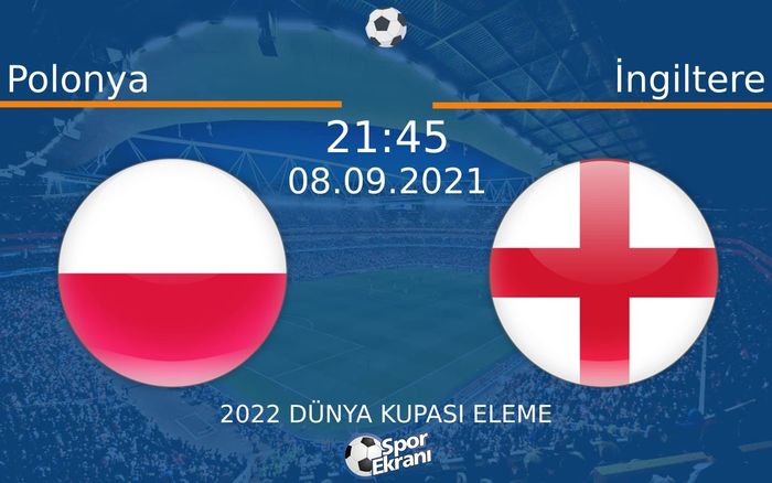 08 Eylül 2021 Polonya vs İngiltere maçı Hangi Kanalda Saat Kaçta Yayınlanacak? 08 Eylül 2021 Polonya vs İngiltere maçı Hangi Kanalda Saat Kaçta Yayınlanacak?