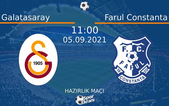 05 Eylül 2021 Galatasaray vs Farul Constanta maçı Hangi Kanalda Saat Kaçta Yayınlanacak? 05 Eylül 2021 Galatasaray vs Farul Constanta maçı Hangi Kanalda Saat Kaçta Yayınlanacak?