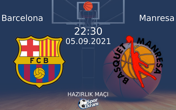 05 Eylül 2021 Barcelona vs Manresa maçı Hangi Kanalda Saat Kaçta Yayınlanacak? 05 Eylül 2021 Barcelona vs Manresa maçı Hangi Kanalda Saat Kaçta Yayınlanacak?