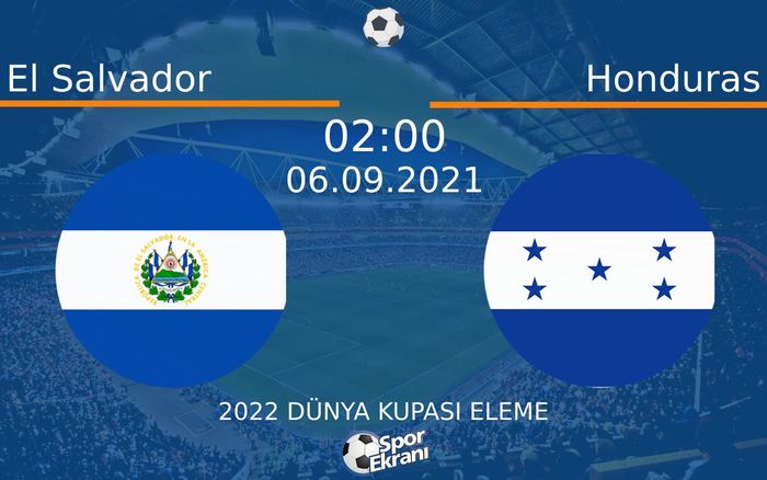 06 Eylül 2021 El Salvador vs Honduras maçı Hangi Kanalda Saat Kaçta Yayınlanacak? 06 Eylül 2021 El Salvador vs Honduras maçı Hangi Kanalda Saat Kaçta Yayınlanacak?