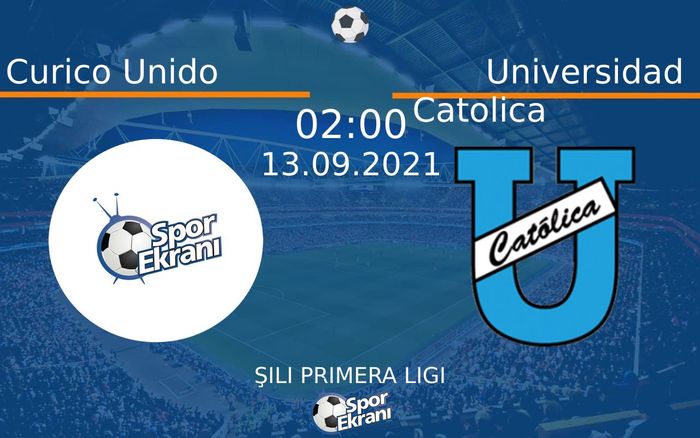 13 Eylül 2021 Curico Unido vs Universidad Catolica maçı Hangi Kanalda Saat Kaçta Yayınlanacak? 13 Eylül 2021 Curico Unido vs Universidad Catolica maçı Hangi Kanalda Saat Kaçta Yayınlanacak?