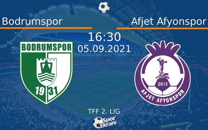 05 Eylül 2021 Bodrumspor vs Afjet Afyonspor maçı Hangi Kanalda Saat Kaçta Yayınlanacak? 05 Eylül 2021 Bodrumspor vs Afjet Afyonspor maçı Hangi Kanalda Saat Kaçta Yayınlanacak?