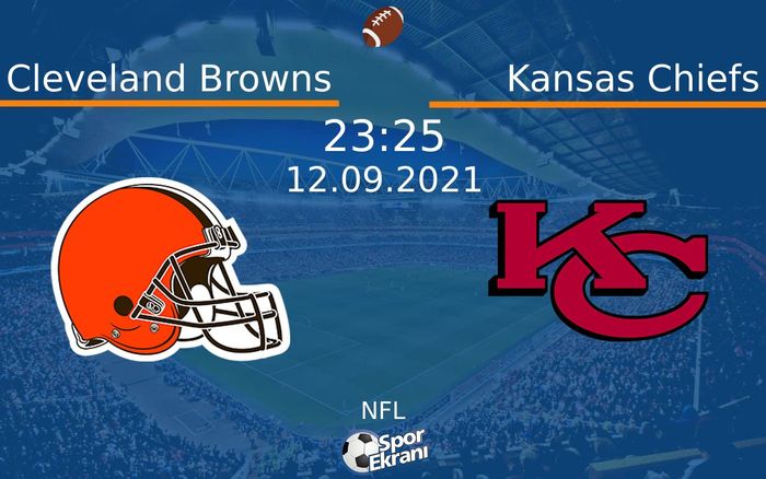 12 Eylül 2021 Cleveland Browns vs Kansas Chiefs maçı Hangi Kanalda Saat Kaçta Yayınlanacak? 12 Eylül 2021 Cleveland Browns vs Kansas Chiefs maçı Hangi Kanalda Saat Kaçta Yayınlanacak?