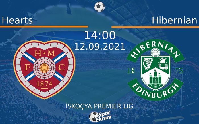 12 Eylül 2021 Hearts vs Hibernian maçı Hangi Kanalda Saat Kaçta Yayınlanacak? 12 Eylül 2021 Hearts vs Hibernian maçı Hangi Kanalda Saat Kaçta Yayınlanacak?