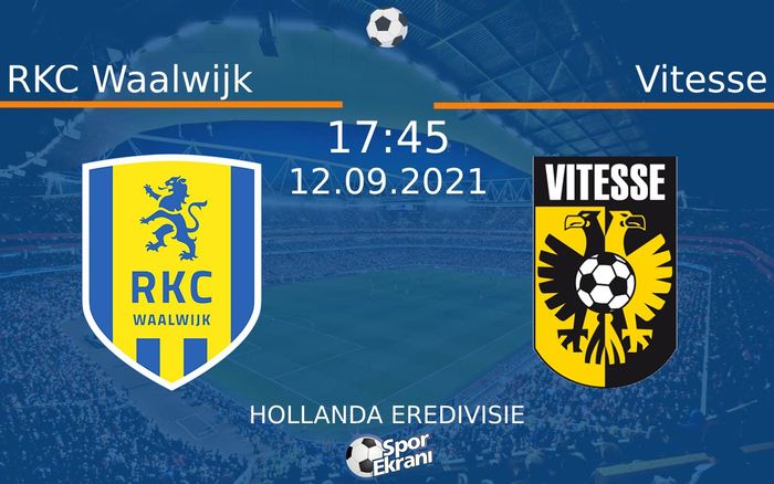 12 Eylül 2021 RKC Waalwijk vs Vitesse maçı Hangi Kanalda Saat Kaçta Yayınlanacak? 12 Eylül 2021 RKC Waalwijk vs Vitesse maçı Hangi Kanalda Saat Kaçta Yayınlanacak?