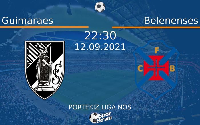 12 Eylül 2021 Guimaraes vs Belenenses maçı Hangi Kanalda Saat Kaçta Yayınlanacak? 12 Eylül 2021 Guimaraes vs Belenenses maçı Hangi Kanalda Saat Kaçta Yayınlanacak?