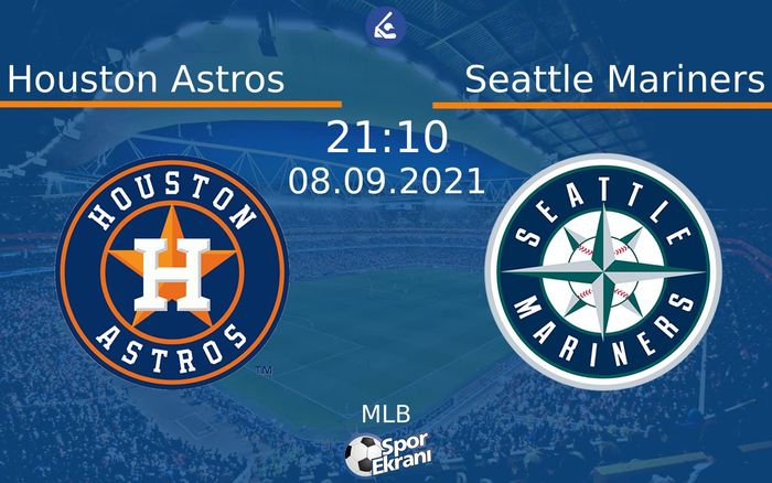 08 Eylül 2021 Houston Astros vs Seattle Mariners maçı Hangi Kanalda Saat Kaçta Yayınlanacak? 08 Eylül 2021 Houston Astros vs Seattle Mariners maçı Hangi Kanalda Saat Kaçta Yayınlanacak?