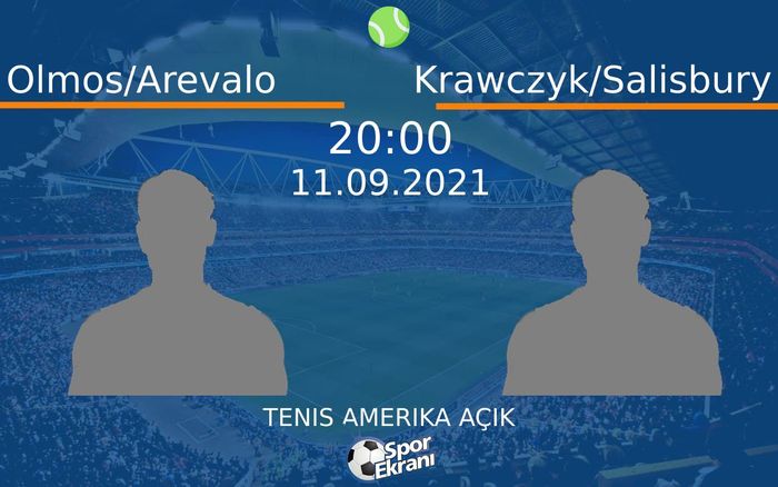 11 Eylül 2021 Olmos/Arevalo vs Krawczyk/Salisbury maçı Hangi Kanalda Saat Kaçta Yayınlanacak? 11 Eylül 2021 Olmos/Arevalo vs Krawczyk/Salisbury maçı Hangi Kanalda Saat Kaçta Yayınlanacak?