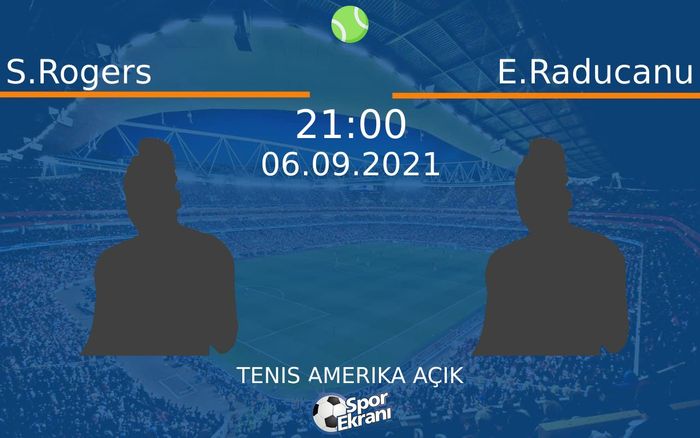 06 Eylül 2021 S.Rogers vs E.Raducanu maçı Hangi Kanalda Saat Kaçta Yayınlanacak? 06 Eylül 2021 S.Rogers vs E.Raducanu maçı Hangi Kanalda Saat Kaçta Yayınlanacak?