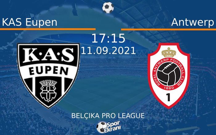 11 Eylül 2021 KAS Eupen vs Antwerp maçı Hangi Kanalda Saat Kaçta Yayınlanacak? 11 Eylül 2021 KAS Eupen vs Antwerp maçı Hangi Kanalda Saat Kaçta Yayınlanacak?