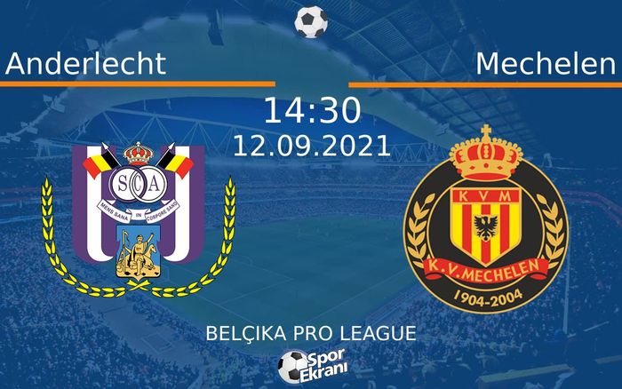 12 Eylül 2021 Anderlecht vs Mechelen maçı Hangi Kanalda Saat Kaçta Yayınlanacak? 12 Eylül 2021 Anderlecht vs Mechelen maçı Hangi Kanalda Saat Kaçta Yayınlanacak?