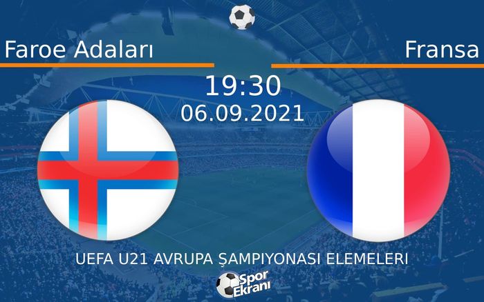 06 Eylül 2021 Faroe Adaları vs Fransa maçı Hangi Kanalda Saat Kaçta Yayınlanacak? 06 Eylül 2021 Faroe Adaları vs Fransa maçı Hangi Kanalda Saat Kaçta Yayınlanacak?