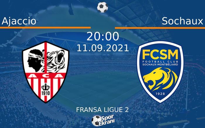 11 Eylül 2021 Ajaccio vs Sochaux maçı Hangi Kanalda Saat Kaçta Yayınlanacak? 11 Eylül 2021 Ajaccio vs Sochaux maçı Hangi Kanalda Saat Kaçta Yayınlanacak?