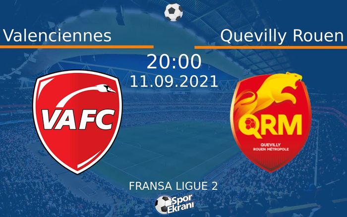 11 Eylül 2021 Valenciennes vs Quevilly Rouen maçı Hangi Kanalda Saat Kaçta Yayınlanacak? 11 Eylül 2021 Valenciennes vs Quevilly Rouen maçı Hangi Kanalda Saat Kaçta Yayınlanacak?